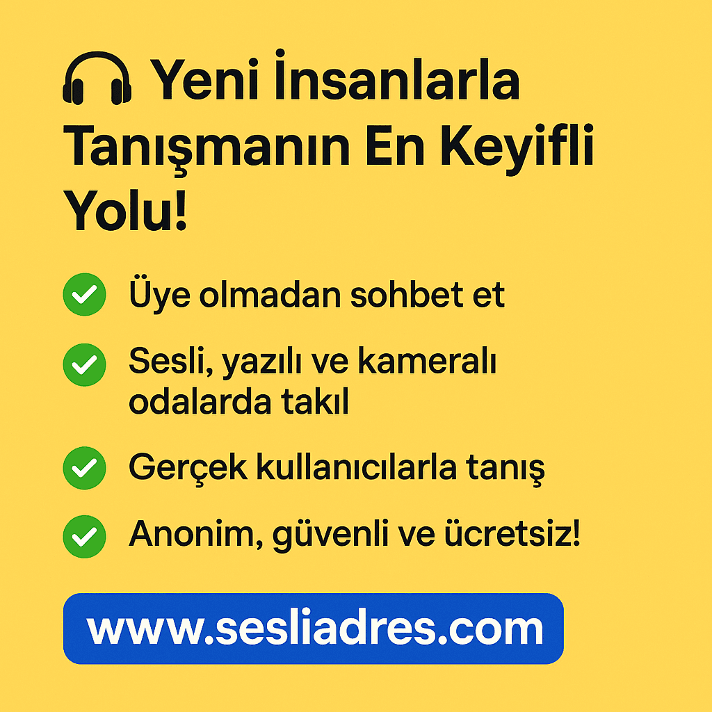 SESLİADRES.COM SOHBETİN TEK ADRESİ BURASI DOĞRU YERDESİN.
⇏İSTER KAYIT OLARAK SOHBETE GİRİN İSTER KAYITSIZ OLARAK SOHBETE SESLİADRES.COM